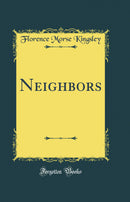 Neighbors (Classic Reprint)