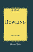Bowling (Classic Reprint)