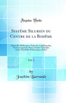 Systême Silurien du Centre de la Bohême, Vol. 2: Classe des Mollusques, Ordre des Céphalopodes; Texte, Cinquième Partie, Etudes Générales sur les Nautilides Paléozoiques (Suite) (Classic Reprint)
