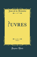 Œuvres, Vol. 3 (Classic Reprint)