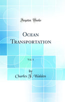Ocean Transportation, Vol. 4 (Classic Reprint)