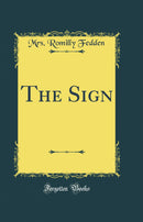 The Sign (Classic Reprint)
