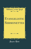 Evangelistic Sermonettes (Classic Reprint)