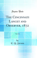 The Cincinnati Lancet and Observer, 1872, Vol. 33 (Classic Reprint)