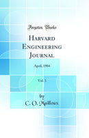 Harvard Engineering Journal, Vol. 3: April, 1904 (Classic Reprint)