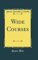Wide Courses (Classic Reprint)