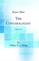 The Conchologist: Volume 2-3 (Classic Reprint)