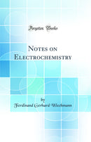 Notes on Electrochemistry (Classic Reprint)