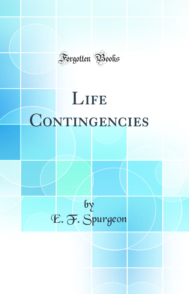 Life Contingencies (Classic Reprint)