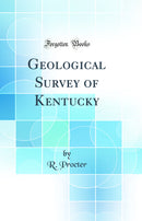 Geological Survey of Kentucky (Classic Reprint)