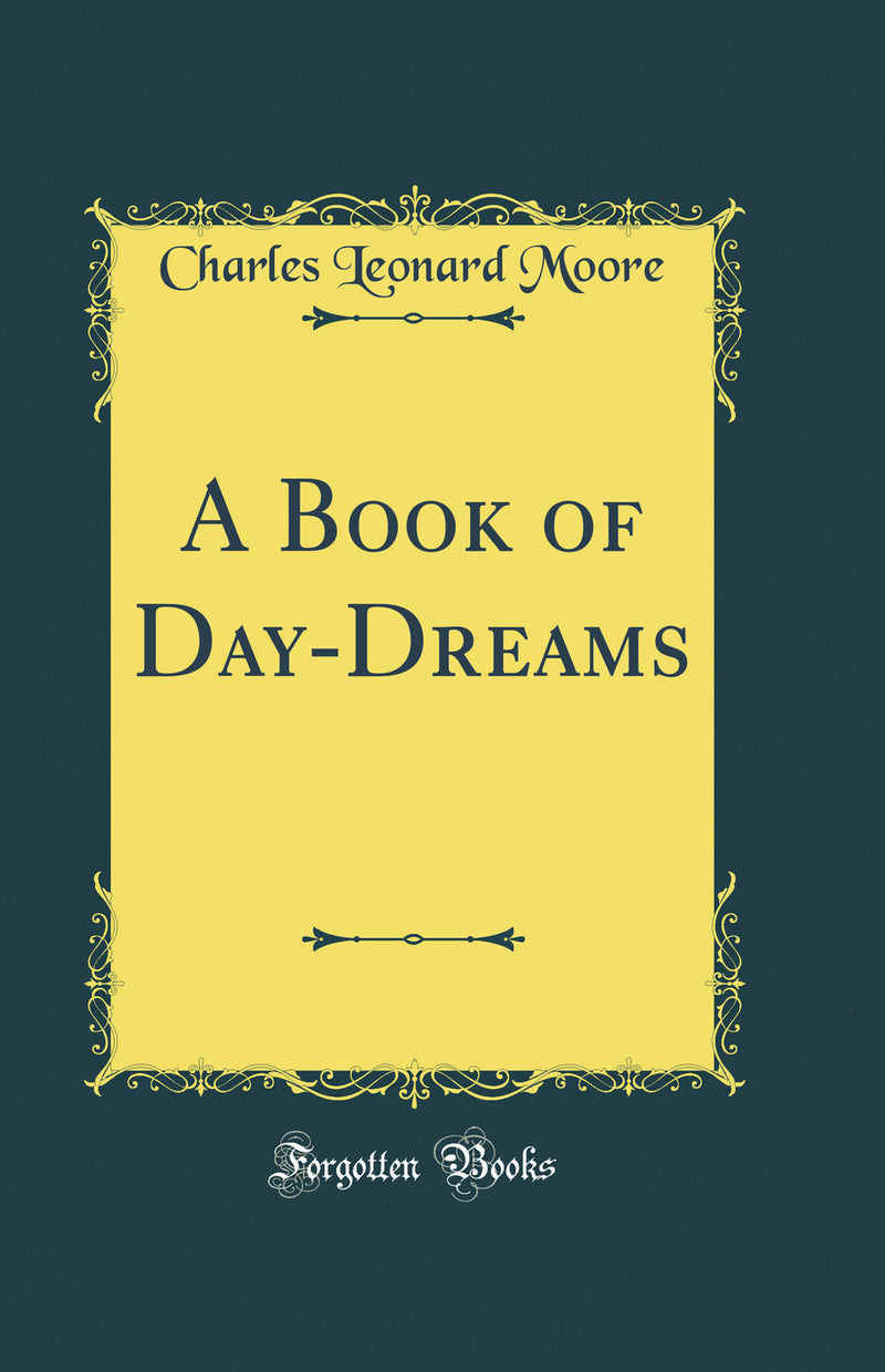 A Book of Day-Dreams (Classic Reprint)