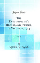 The Entomologist's Record and Journal of Variation, 1914, Vol. 26 (Classic Reprint)