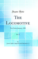The Locomotive, Vol. 2: New Series; January, 1881 (Classic Reprint)