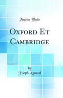 Oxford Et Cambridge (Classic Reprint)