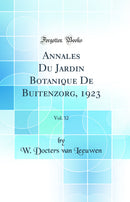 Annales Du Jardin Botanique De Buitenzorg, 1923, Vol. 32 (Classic Reprint)