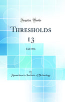 Thresholds 13: Fall 1996 (Classic Reprint)