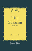 The Gleaner: March, 1944 (Classic Reprint)
