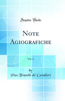 Note Agiografiche, Vol. 4 (Classic Reprint)