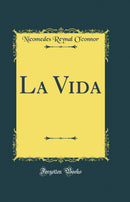 La Vida (Classic Reprint)