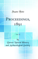Proceedings, 1891, Vol. 12 (Classic Reprint)