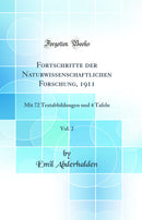 Fortschritte der Naturwissenschaftlichen Forschung, 1911, Vol. 2: Mit 72 Textabbildungen und 4 Tafeln (Classic Reprint)