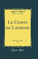 Le Comte de Lavernie, Vol. 2 (Classic Reprint)