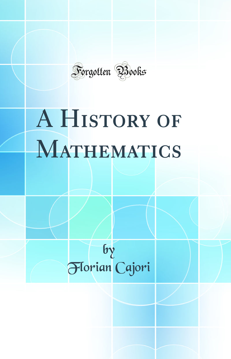A History of Mathematics (Classic Reprint)