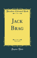 Jack Brag, Vol. 1 of 3 (Classic Reprint)