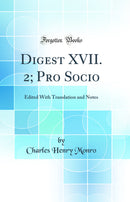 Digest XVII. 2; Pro Socio: Edited With Translation and Notes (Classic Reprint)