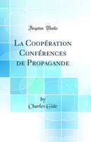 La Coopération Conférences de Propagande (Classic Reprint)