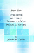 Structure of Repeat Buying for New Packaged Goods (Classic Reprint)