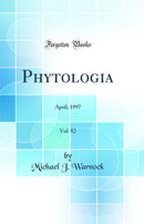 Phytologia, Vol. 82: April, 1997 (Classic Reprint)