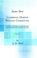Liverpool Marine Biology Committee, Vol. 13: L. M.B.C. Memoirs on Typical British Marine Plants and Animals; Anurida (Classic Reprint)