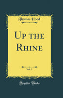 Up the Rhine, Vol. 1 (Classic Reprint)
