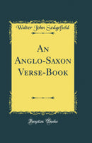 An Anglo-Saxon Verse-Book (Classic Reprint)