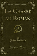 La Chasse au Roman (Classic Reprint)