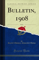 Bulletin, 1908, Vol. 21 (Classic Reprint)