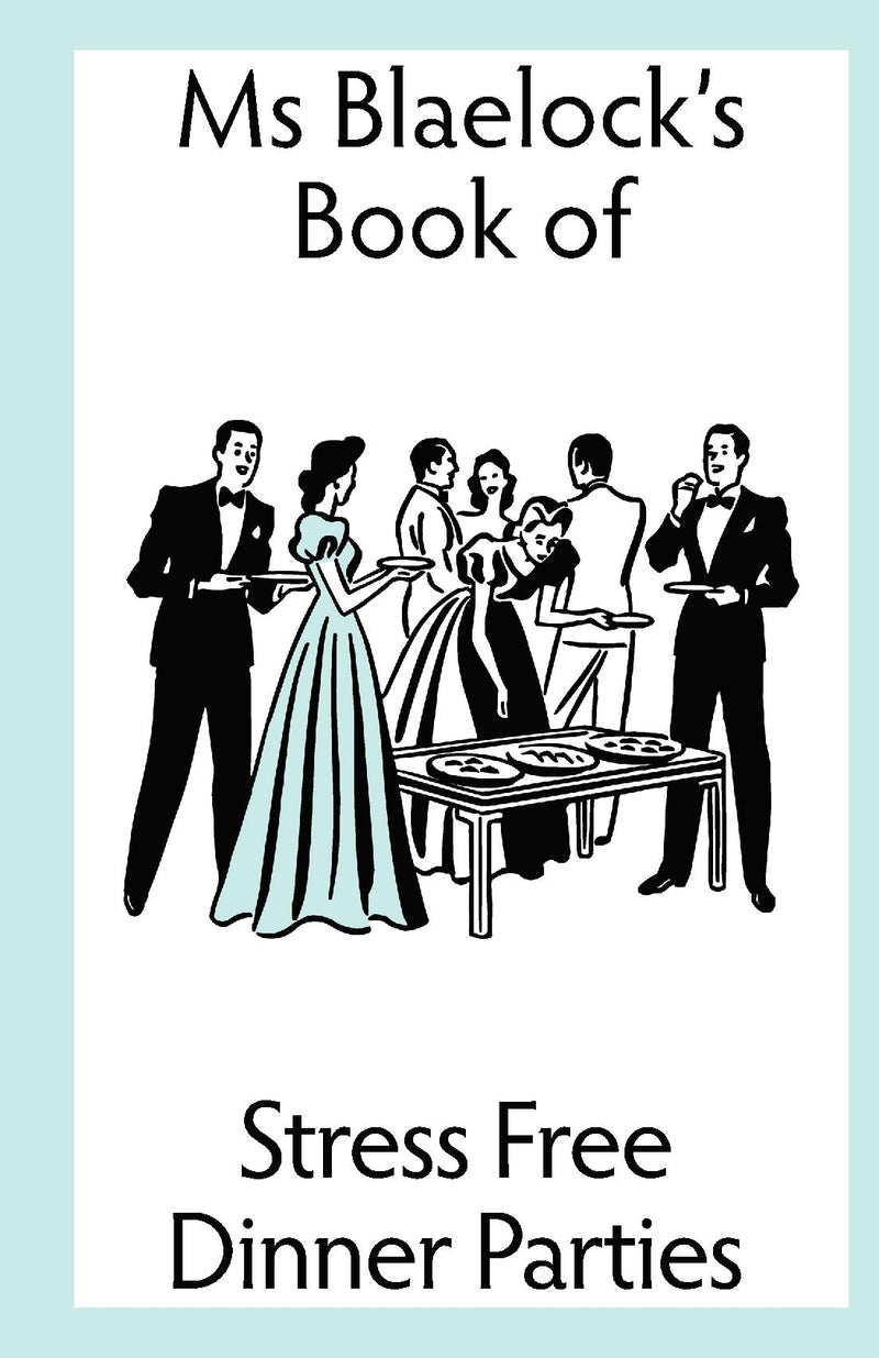 Stress Free Dinner Parties
