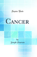 Cancer (Classic Reprint)