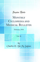 Monthly Cyclopedia and Medical Bulletin, Vol. 28: February, 1914 (Classic Reprint)