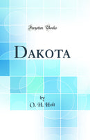 Dakota (Classic Reprint)