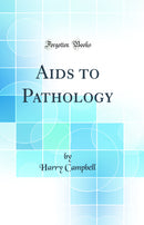 Aids to Pathology (Classic Reprint)