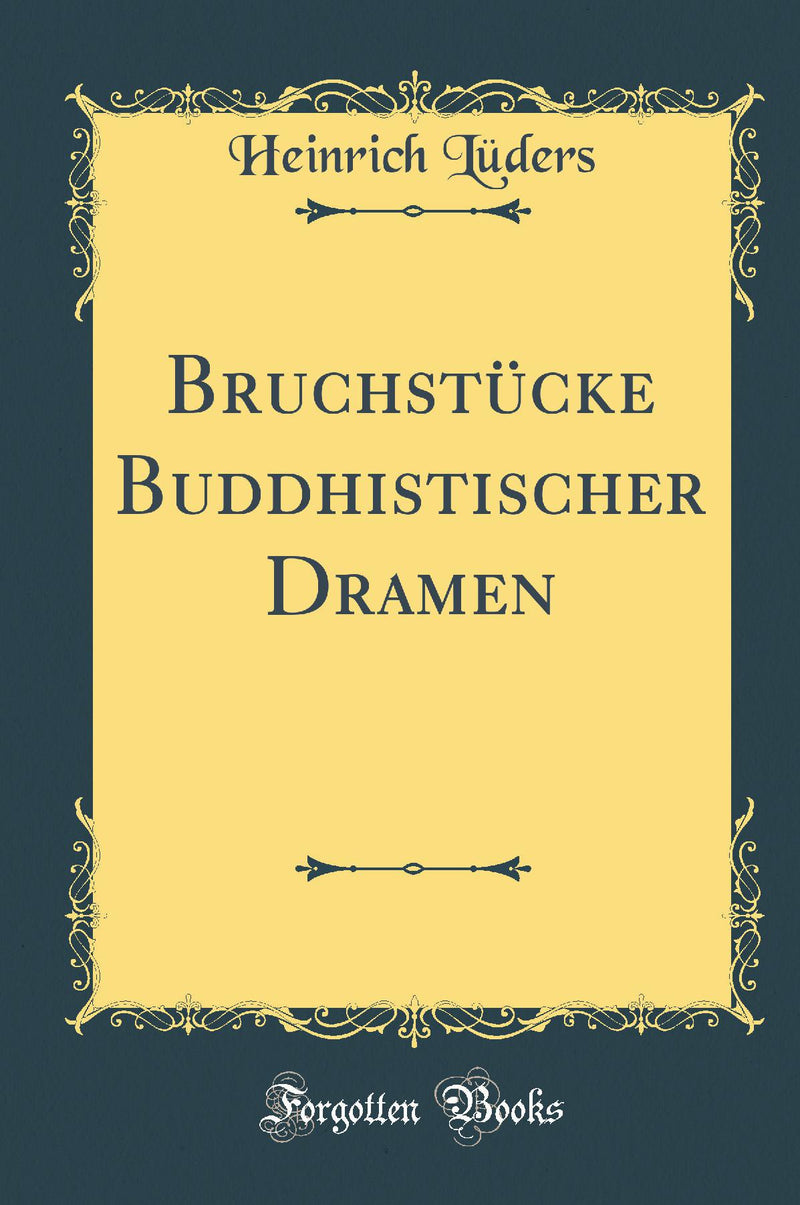 Bruchstücke Buddhistischer Dramen (Classic Reprint)