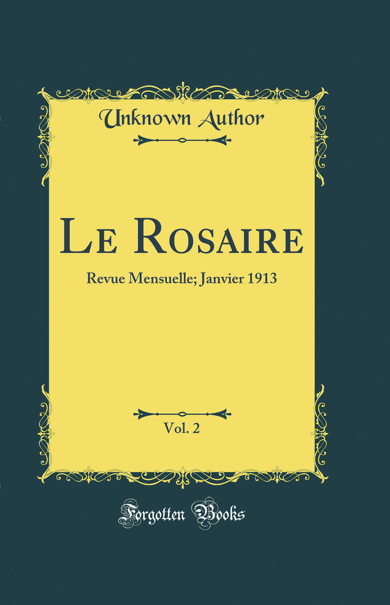 Le Rosaire, Vol. 2: Revue Mensuelle; Janvier 1913 (Classic Reprint)