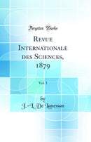 Revue Internationale des Sciences, 1879, Vol. 3 (Classic Reprint)