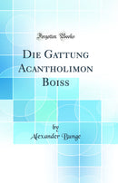 Die Gattung Acantholimon Boiss (Classic Reprint)