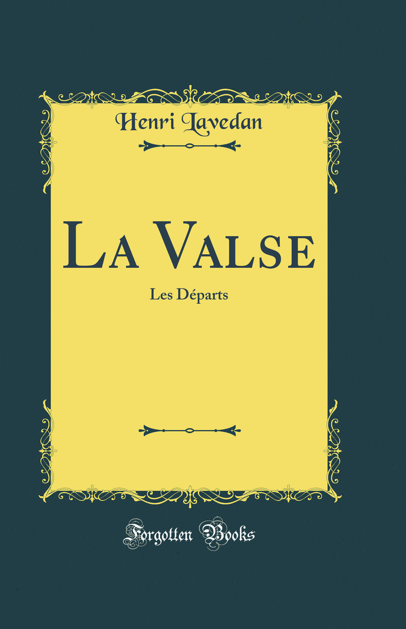 La Valse: Les Départs (Classic Reprint)