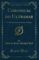 Chronicas do Ultramar, Vol. 1: Os Bandeirantes, Primeiro Volume (Classic Reprint)