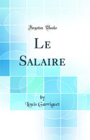 Le Salaire (Classic Reprint)