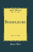 Boisfleury (Classic Reprint)